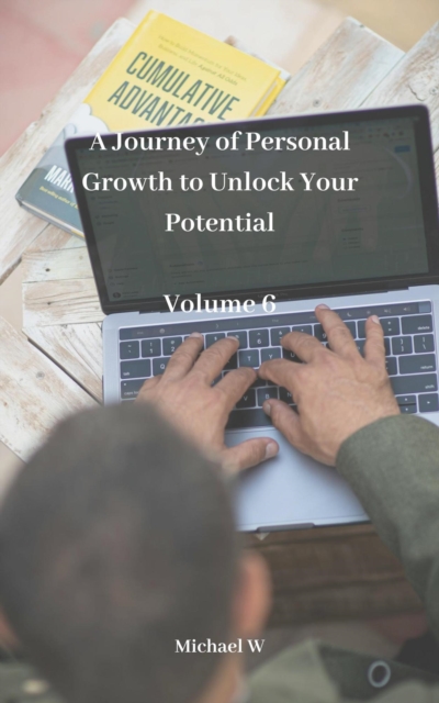 Journey of Personal Growth to Unlock Your Potential - Volume 6