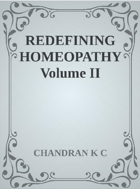 Redefining Homeopathy  Volume II