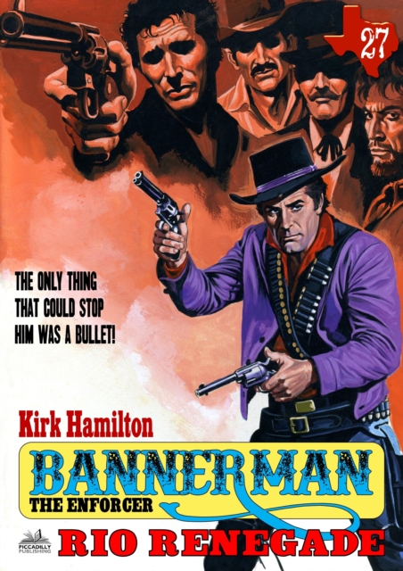 Bannerman the Enforcer 27: Rio Renegade (A Bannerman the Enforcer Western)
