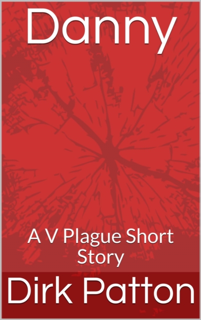 Danny - A V Plague Short Story