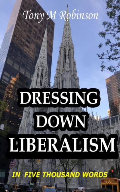 Dressing Down Liberalism in Five Thousand Words