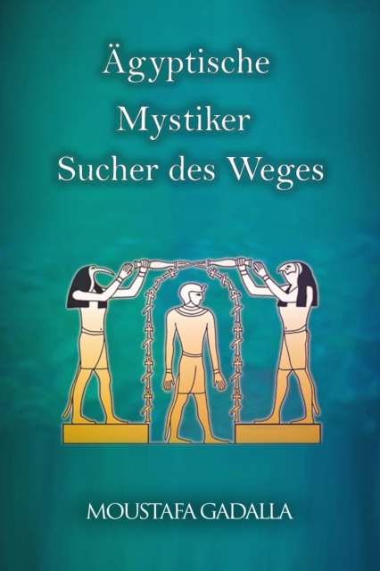 Agyptische Mystiker : Sucher Des Weges