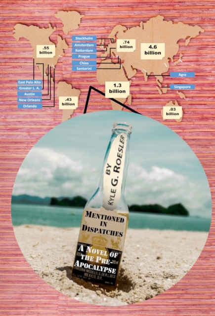 Mentioned in Dispatches: A Novel of the Pre-Apocalypse