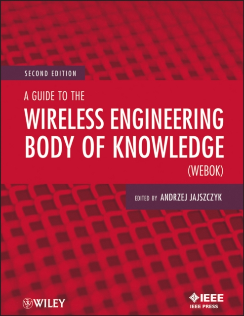 Guide to the Wireless Engineering Body of Knowledge (WEBOK)