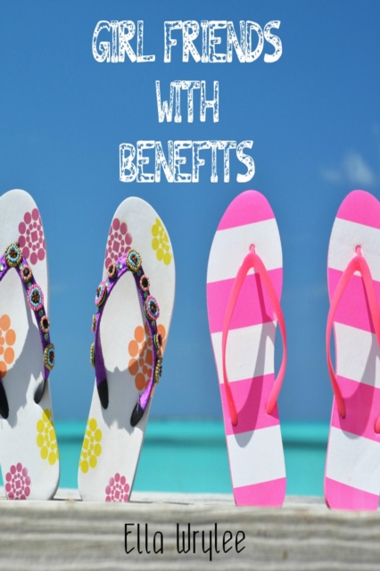 Girl Friends With Benefits