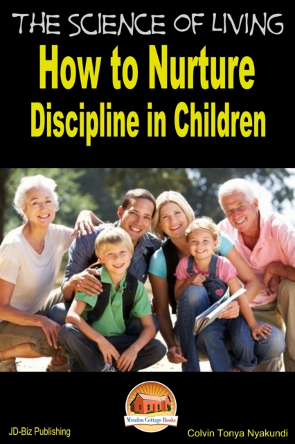 Science of Living: How to Nurture Discipline in Children