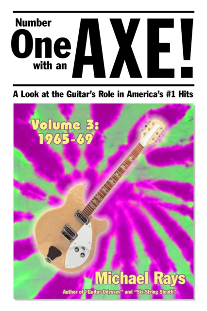 Number One with an Axe! A Look at the Guitar's Role in America's #1 Hits, Volume 3, 1965-69