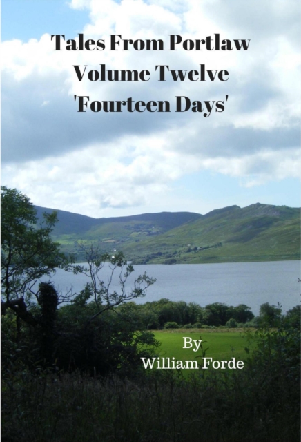 Tales From Portlaw Volume Twelve: 'Fourteen Days'