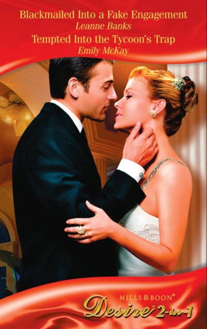 Blackmailed Into A Fake Engagement / Tempted Into The Tycoon's Trap / Bh Short I