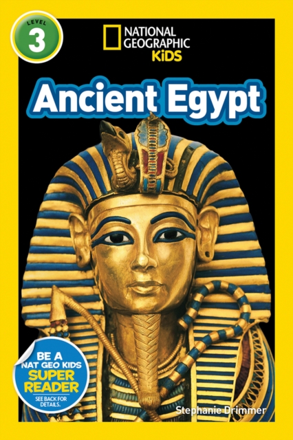 Ancient Egypt (National Geographic Kids Readers, Level 3)