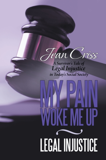 My Pain Woke Me up -  Legal Injustice