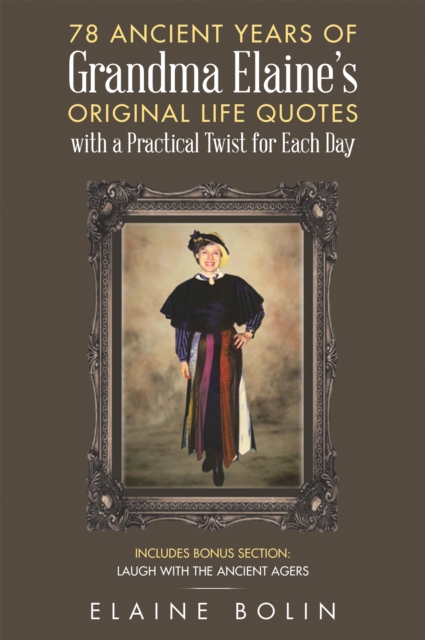 78 Ancient Years of Grandma Elaine's  Original Life Quotes