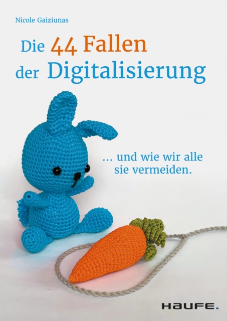 Die 44 Fallen der Digitalisierung