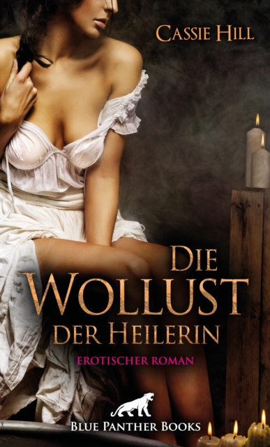 Die Wollust der Heilerin | Erotischer Roman