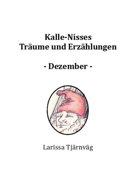 Kalle-Nisses Träume und Erzählungen - Dezember -