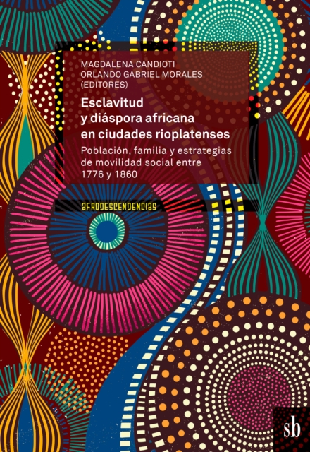 Esclavitud y diaspora africana en ciudades rioplatenses