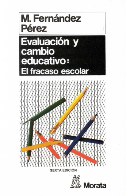 Evaluación y cambio educativo: el fracaso escolar