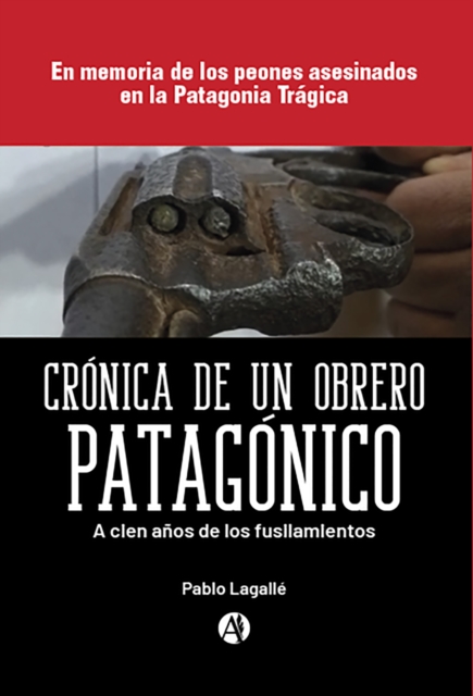 Crónica de un obrero patagónico