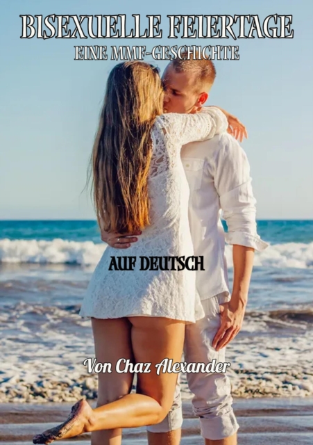 Bisexuelle Feiertage: Eine MMF-Geschichte