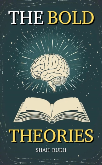 Bold Theories