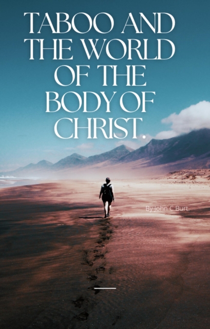 Taboo and The World of The Body of Christ.