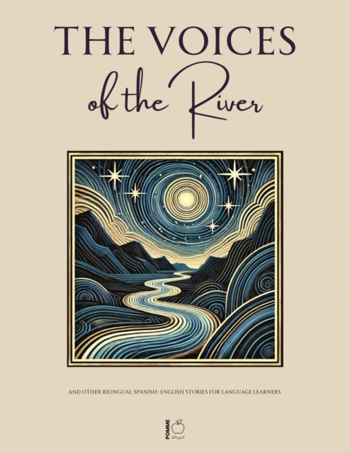 Voices of the River And Other Bilingual Spanish-English Stories for Language Learners
