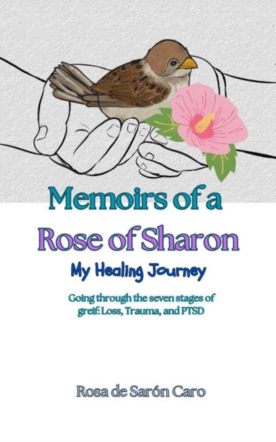 Memoirs of a Rose of Sharon: My Healing Journey