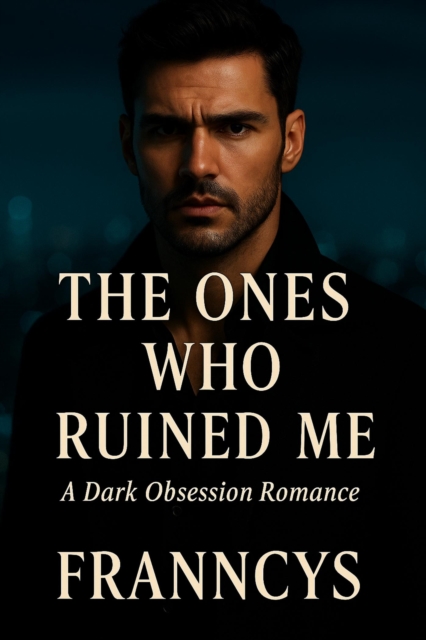 Ones Who Ruined Me