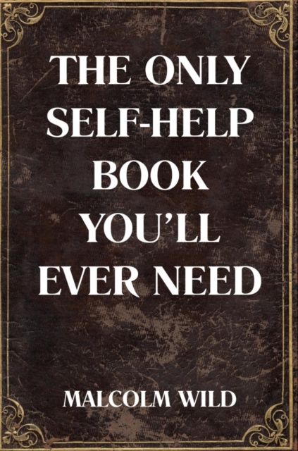 Only Self-Help Book You'll Ever Need