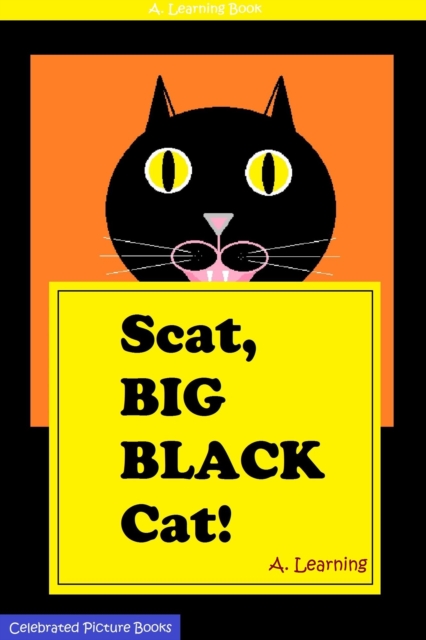 Scat, Big Black Cat!