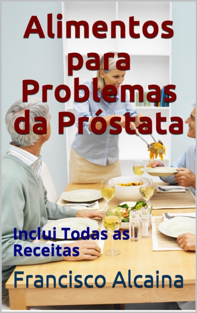Alimentos para Problemas da Prostata