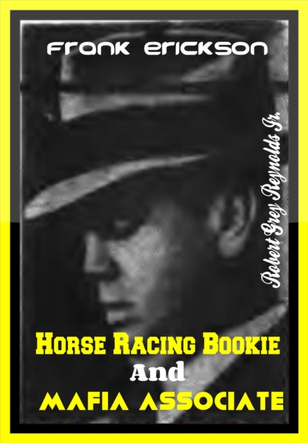 Frank Erickson Horse Racing Bookie and Mafia Associate