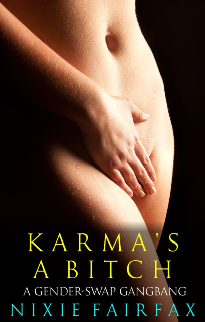 Karma's a Bitch: A Gender-Swap Gangbang