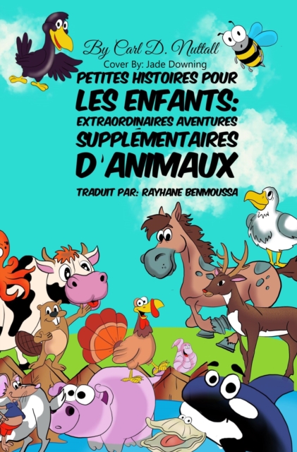 Petites Histoires Pour Les Enfants: Extraordinaires Aventures Supplementaires D'Animaux