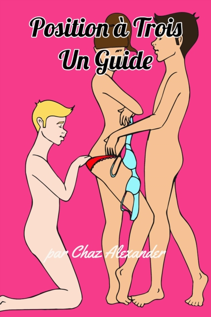 Positions a Trois: Un Guide