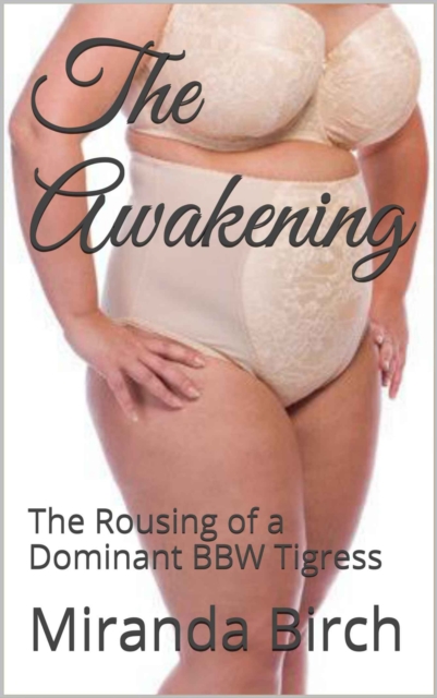 Awakening: The Rousing of a Dominant BBW Tigress