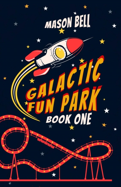 Galactic Fun Park: Book One