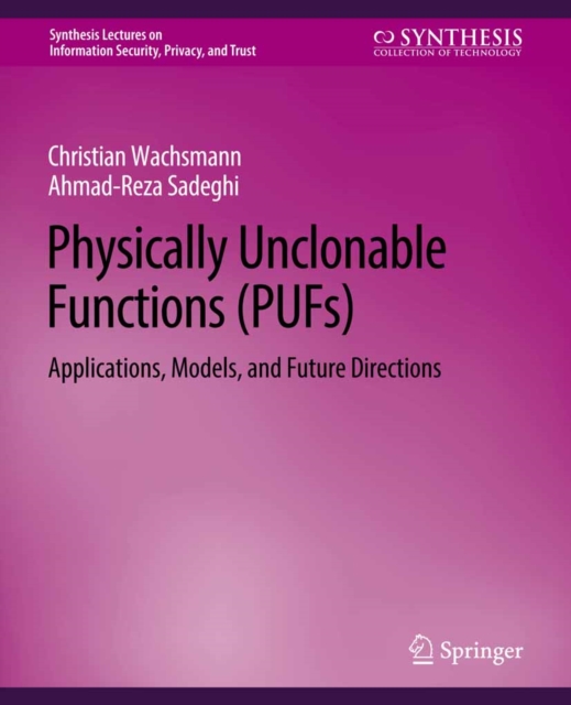 Physically Unclonable Functions (PUFs)