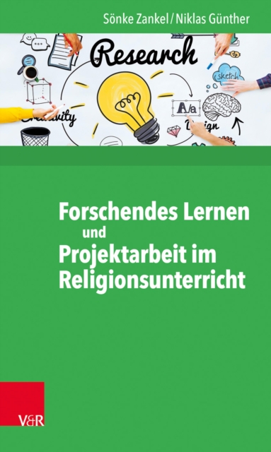 Forschendes Lernen und Projektarbeit im Religionsunterricht