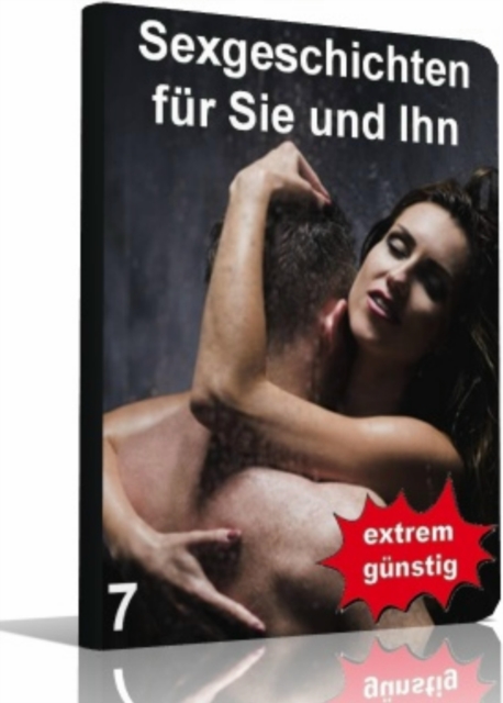 Sexgeschichten fur Sie und Ihn 7