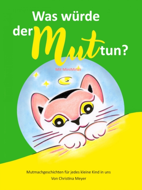 Was würde der Mut tun? Mit MiniMinze