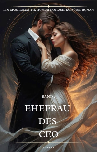 Ehefrau des CEO:Ein Epos Romantik Humor Fantasie Liebesroman (Band 2)