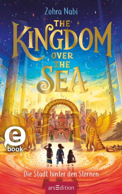 The Kingdom over the Sea  – Die Stadt hinter den Sternen (The Kingdom over the Sea 2)