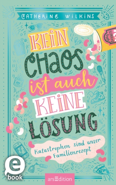 Kein Chaos ist auch keine Losung - Katastrophen sind unser Familienrezept (Kein Chaos ist auch keine Losung 2)