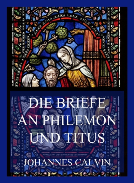 Die Briefe an Philemon und Titus