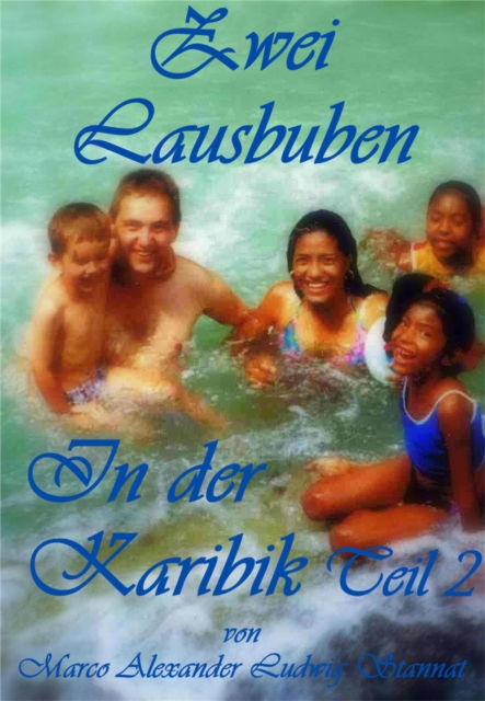 Zwei Lausbuben in der Karibik Teil 2