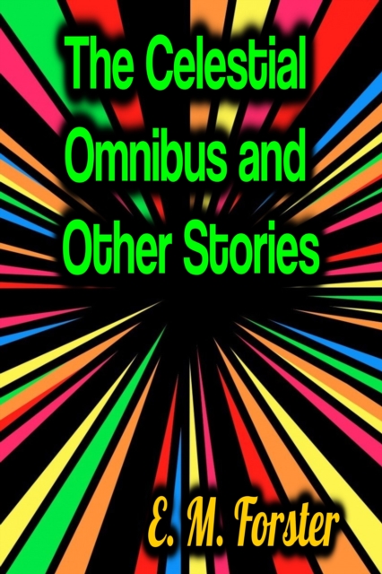 Celestial Omnibus and Other Stories