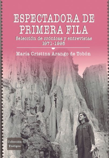 Espectadora de primera fila: seleccion de cronicas y entrevistas 1971-1995