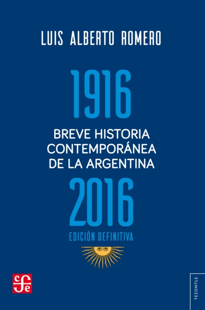 Breve historia contemporánea de la Argentina 1916-2016