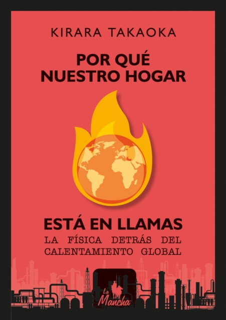 Por qué nuestro hogar está en llamas